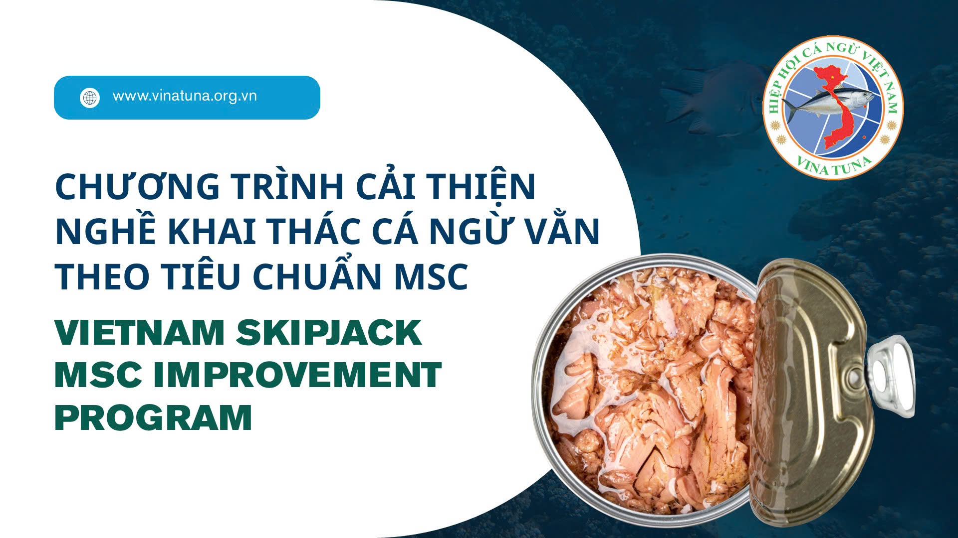 KHỞI ĐỘNG CHƯƠNG TRÌNH CẢI THIỆN NGHỀ KHAI THÁC CÁ NGỪ VẰN THEO TIÊU CHUẨN MSC (VIETNAM SKJ MSC IP)