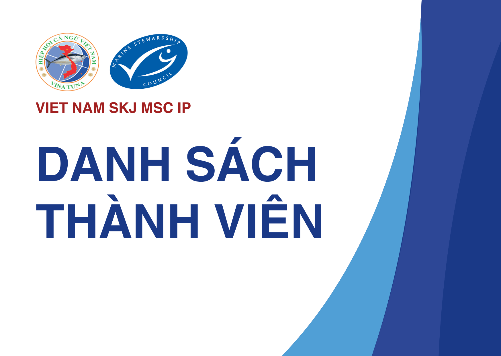 TỔNG HỢP DANH SÁCH CÁC DOANH NGHIỆP CHẾ BIẾN VÀ XUẤT KHẨU CÁ NGỪ THAM GIA CHƯƠNG TRÌNH CẢI THIỆN NGHỀ LƯỚI VÂY KHAI THÁC CÁ NGỪ VẰN THEO TIÊU CHUẨN MSC – VIET NAM SKJ MSC IP